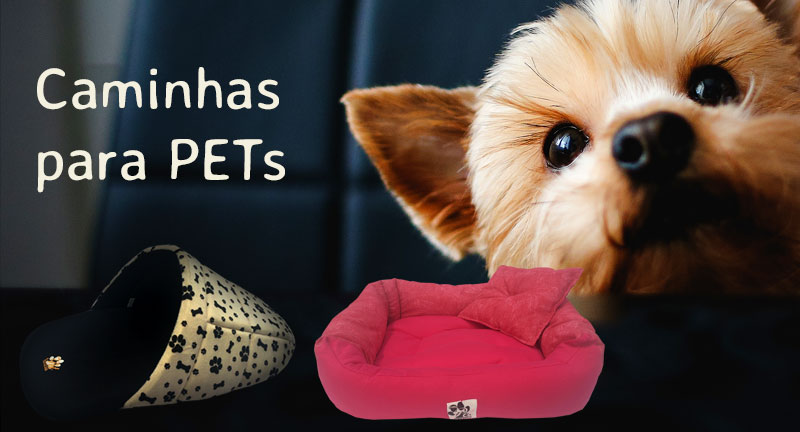 Caminhas para PETs - Caminhas para cachorros - Caminhas para Gatos